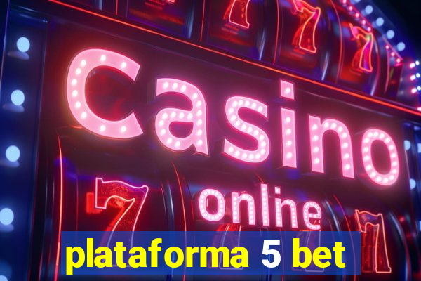 plataforma 5 bet